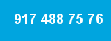917 488 75 76